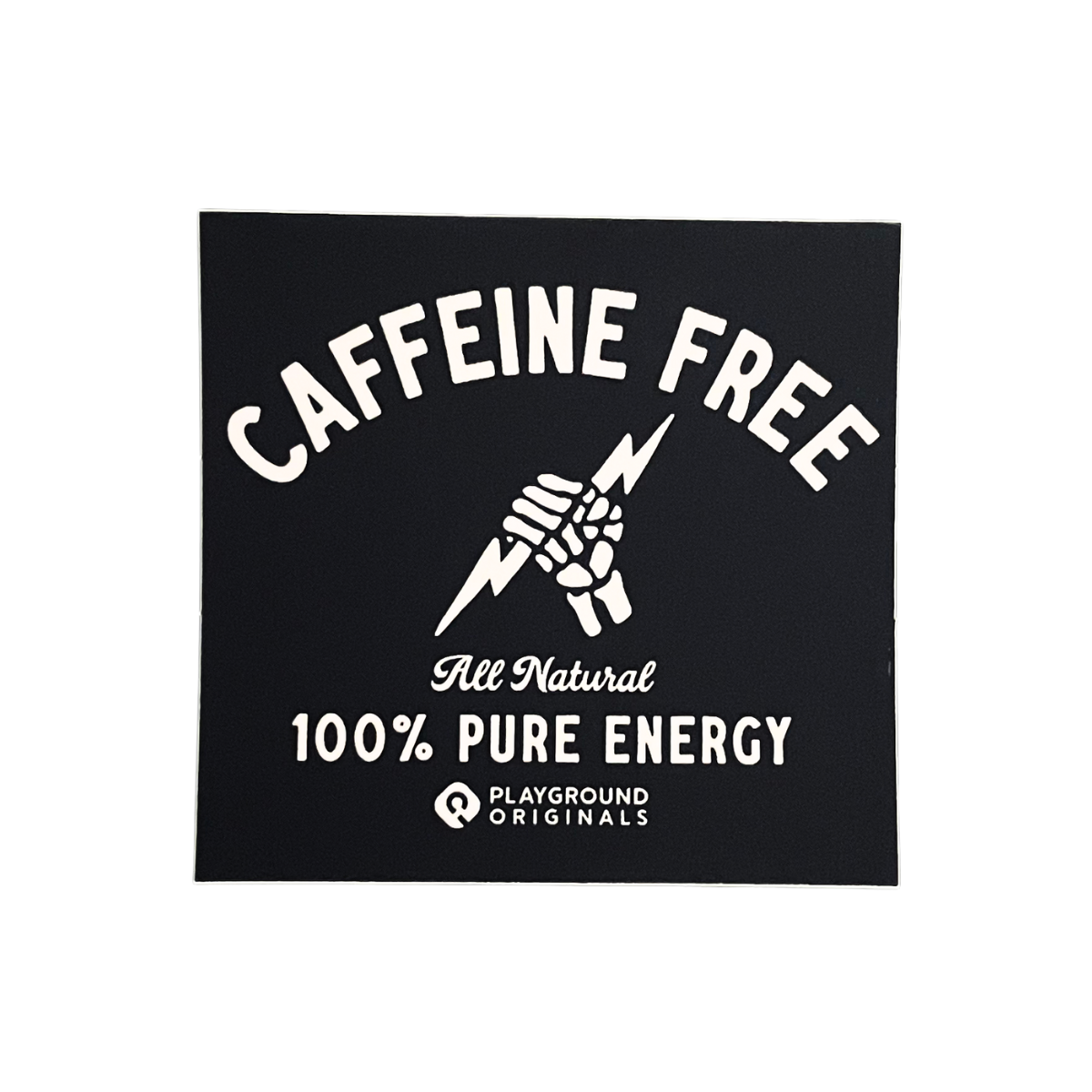 Vinyl sticker that reads “Caffeine Free” in bold, playful font; a humorous nod to toddler energy. Shown on a white background, sized 2.7" x 2.6", from Playground Originals.