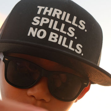 THRILLS. SPILLS. NO BILLS. Trucker Hat